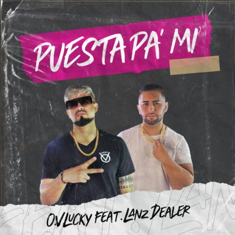 PUESTA PA' MI ft. Lanz Dealer | Boomplay Music