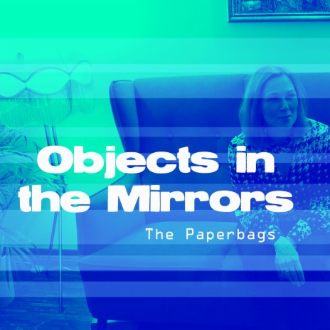 Objects in the Mirrors | Boomplay Music