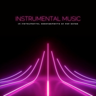 Instrumental Music: 14 Instrumental Arrangements of Pop Songs