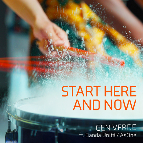 Start Here And Now ft. Banda Unità & AsOne | Boomplay Music