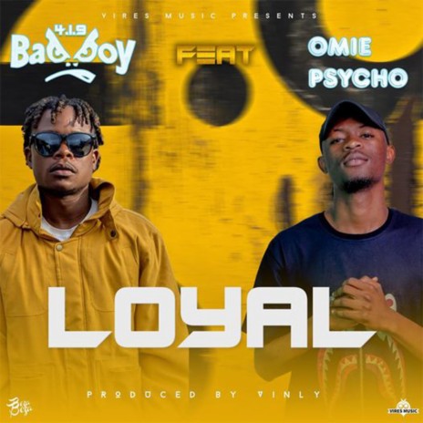 Loyal ft. Omie Psycho | Boomplay Music