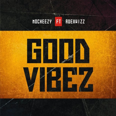 Good Vibez ft. Adexwizz | Boomplay Music