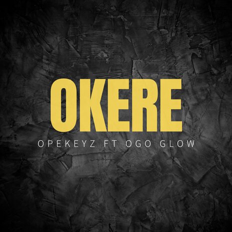 Okere ft. Ogo Glow | Boomplay Music