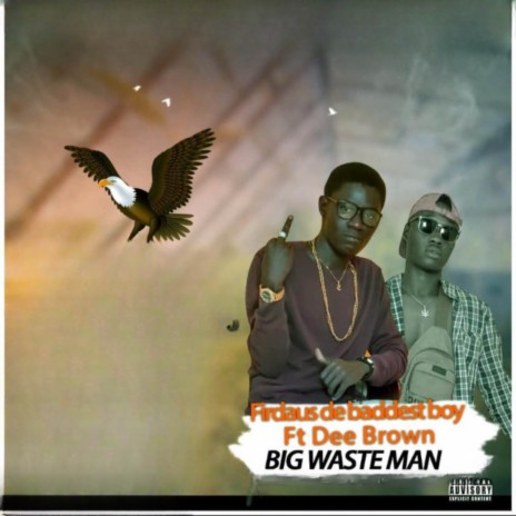 Big Waste Man ft. Dee Brown