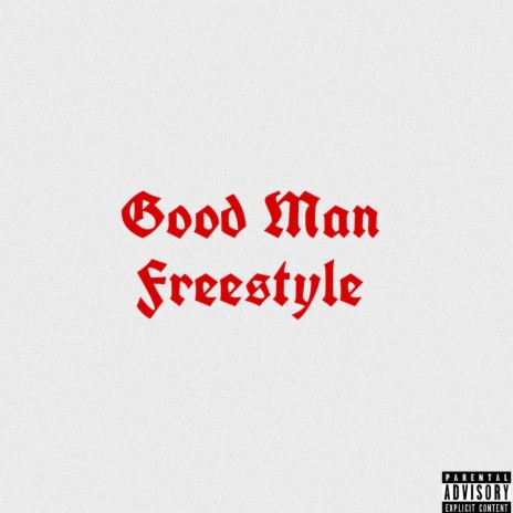 Good Man Freestyle | Boomplay Music