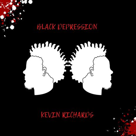 Black Depression (Radio Edit) ft. Kevin Richards | Boomplay Music