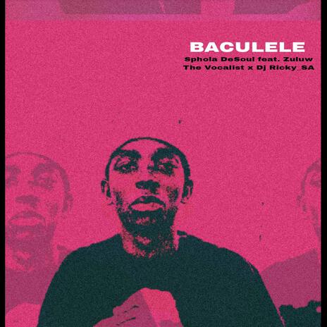 Baculele ft. Zuluw The Vocalist & Dj Ricky_Sa