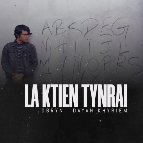 La Ktien Tynrai ft. Dayan Khyriem | Boomplay Music
