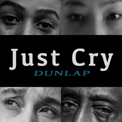 Just Cry | Boomplay Music