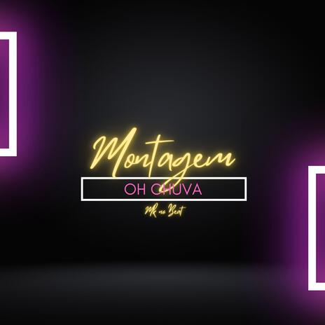 MONTAGEM (OH CHUVA) | Boomplay Music