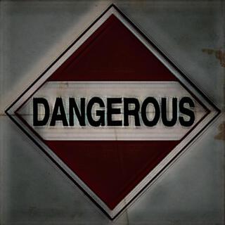 Dangerous