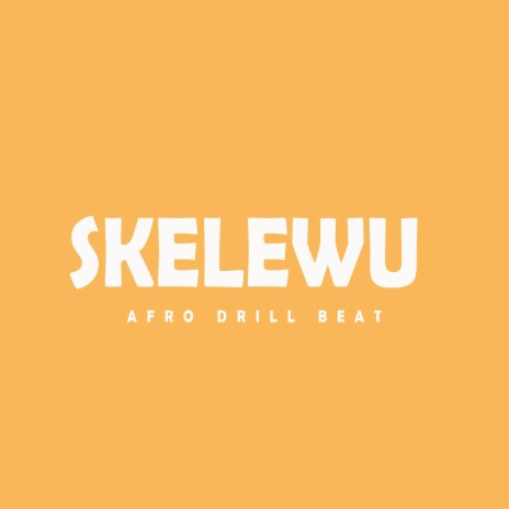 SKELEWU AFRO DRILL BEAT