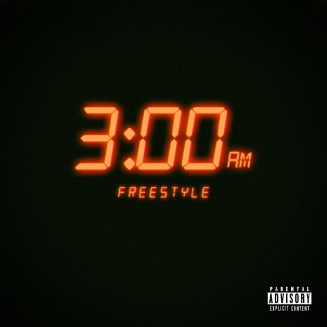 3 AM FREESTYLE | Boomplay Music