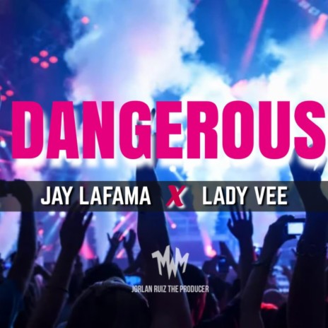 Dangerous ft. Lady Vee | Boomplay Music