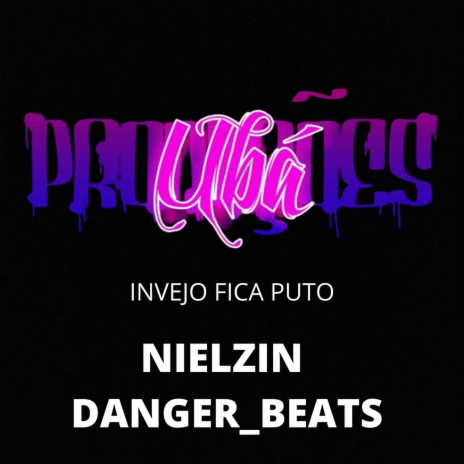 INVEJO FICA PUTO ft. Nielzin & DANGER_BEATS | Boomplay Music