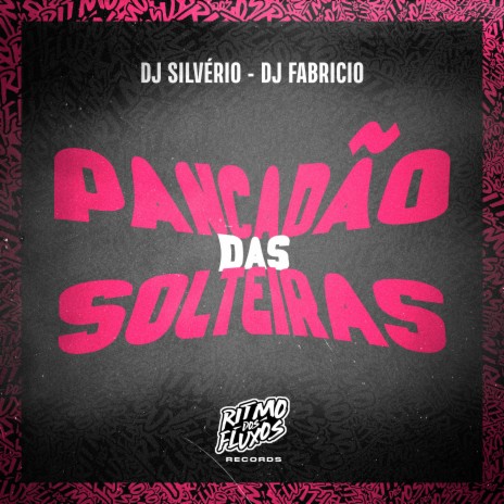 Pancadão das Solteiras ft. DJ Fabricio | Boomplay Music