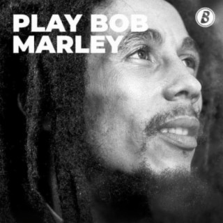 Play: Bob Marley