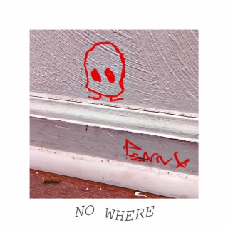 NO WHERE.