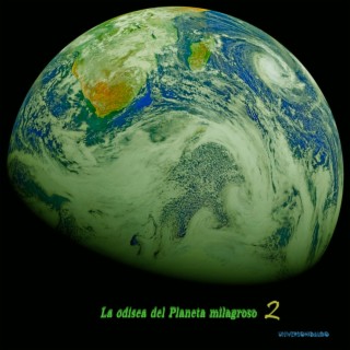 La Odisea del Planeta milagroso 2