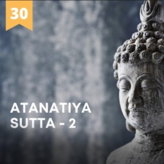 Atanatiya Sutta, Pt. 2