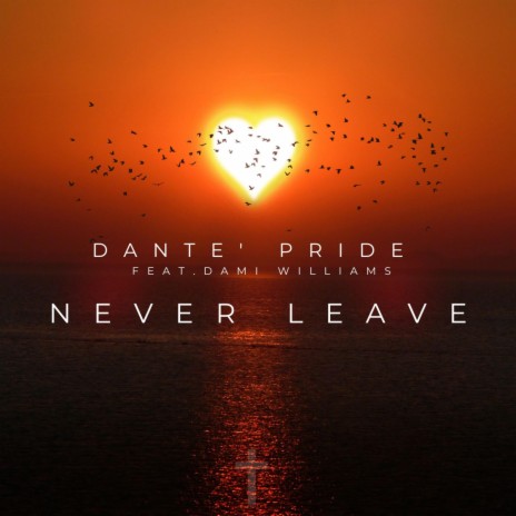 Never Leave ft. Dami Williams | Boomplay Music