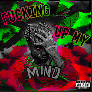 Fuckin Up My Mind lyrics | Boomplay Music