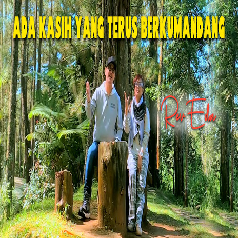 ADA KASIH YANG TERUS BERKUMANDANG ft. REVINALDO WAANI | Boomplay Music