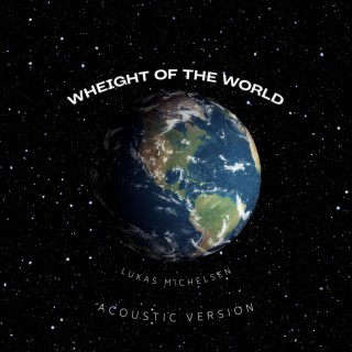 Wheight Of The World (Acoustic Version)