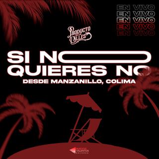 SI NO QUIERES NO (En vivo)