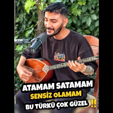 Atamam Satamam sensiz olamam - Erdal Erdoğan | Boomplay Music