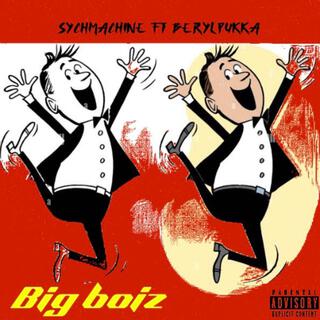 Big boiz ft. Berylpukka lyrics | Boomplay Music