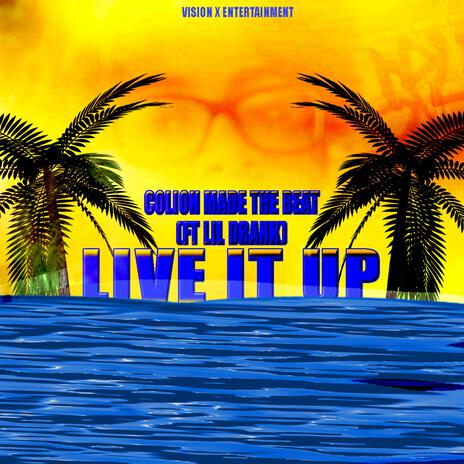 Live It Up (Live) ft. Lil Drank | Boomplay Music