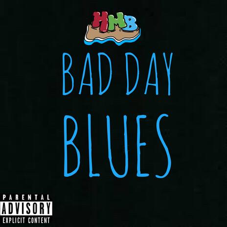 Bad Day Blues | Boomplay Music