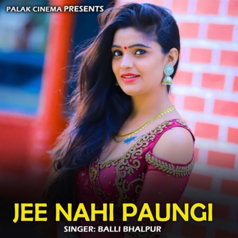 Jee Nahi Paungi | Boomplay Music