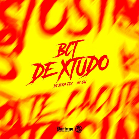 Bct de X-Tudo ft. DJ Jeeh FDC | Boomplay Music