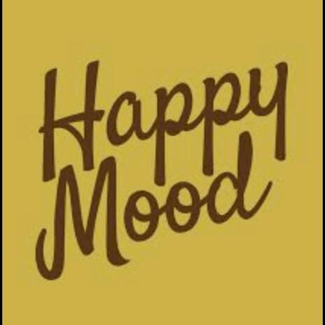 Happy mood | Boomplay Music