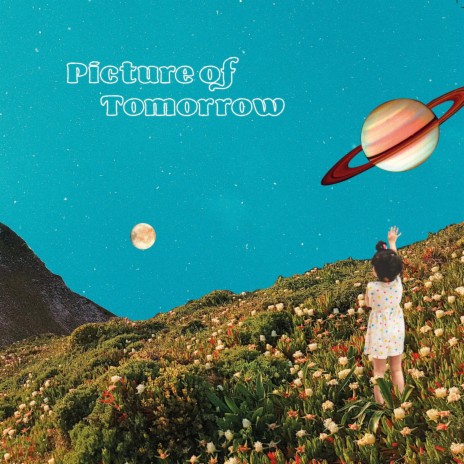 Picture Of Tomorrow | Boomplay Music