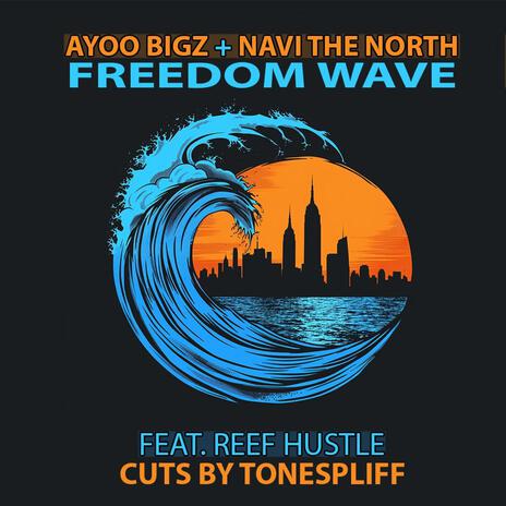 Freedom Wave (Acapella) ft. Ayoo Bigz, Reef Hustle & Tone Spliff | Boomplay Music