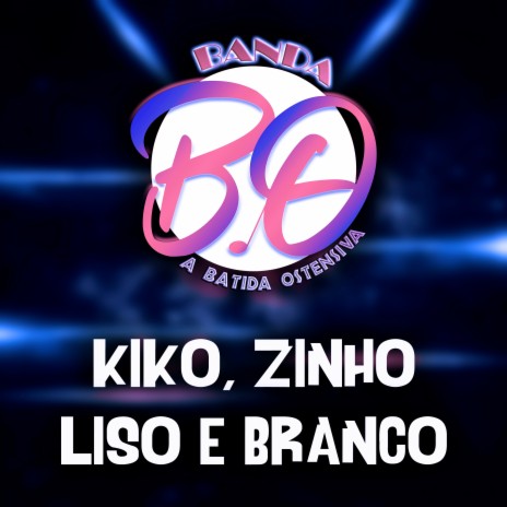 Kiko Zinho Liso e Branco | Boomplay Music