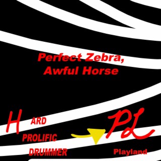 Perfect Zebra, Awful Horse