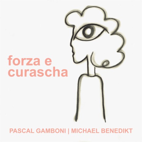 Forza e curascha ft. Michael Benedikt & Ursina | Boomplay Music