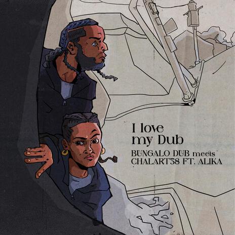 I Love My Dub ft. Alika & Chalart58 | Boomplay Music