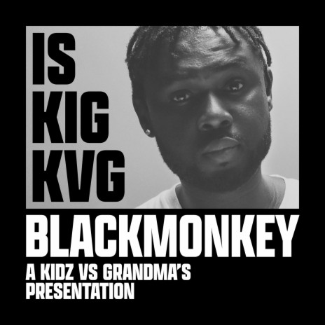 Blackmonkey (Kidz Vs Grandma)