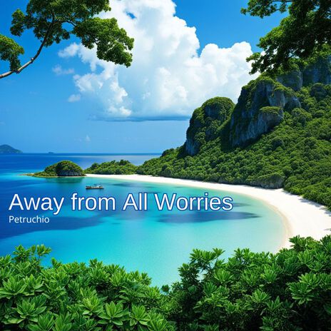 Away from All Worries | Boomplay Music