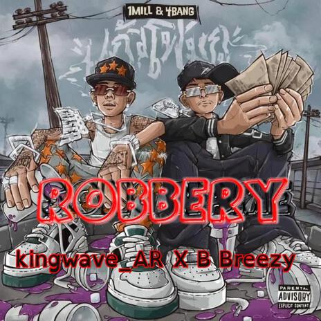 Robbery ft. B Breezy | Boomplay Music