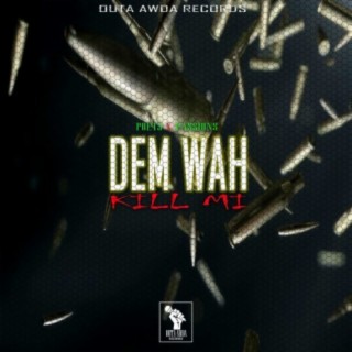 Dem Wah Kill Mi (feat. Passions)