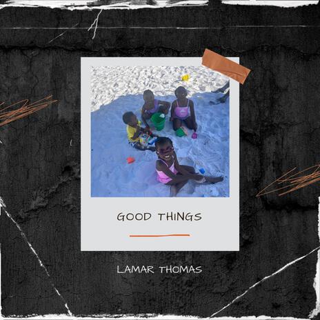 Good Things | Boomplay Music