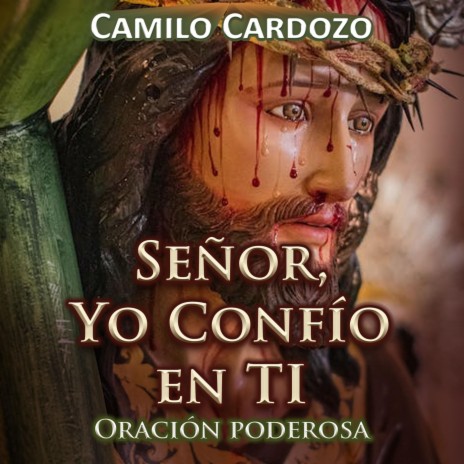 Señor, Yo Confío en Ti Oración Poderosa | Boomplay Music