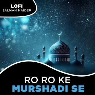 Ro Ro Ke Murshadi Se Lofi