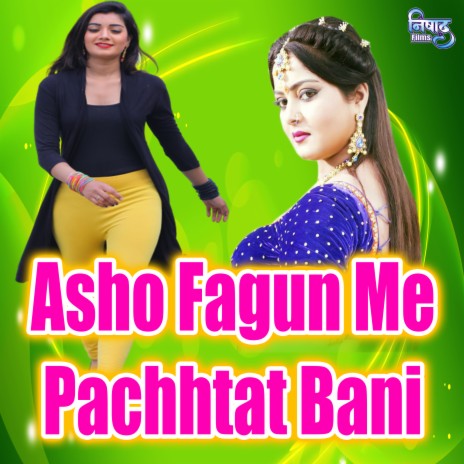 Asho Fagun Me Pachhtat Bani | Boomplay Music
